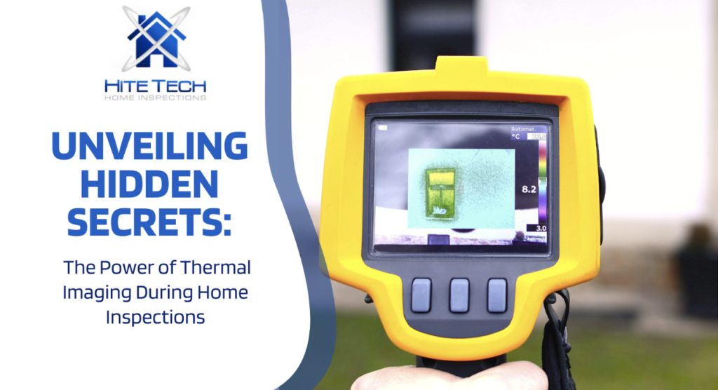 Unveiling Hidden Secrets: The Power of Thermal Imaging During Home Inspections